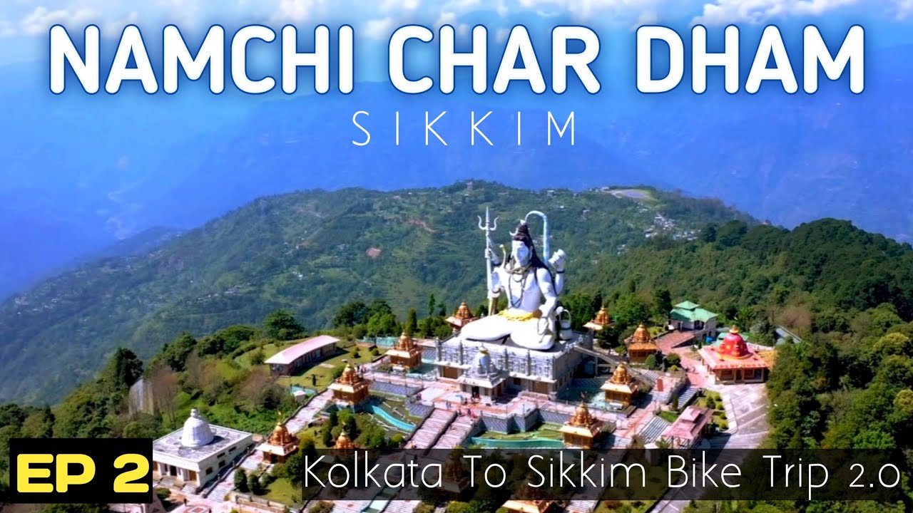 Namchi Char Dham Sikkim EP 2 Kolkata To Sikkim Bike Trip 2 0 namchi-char-dham-sikkim-ep-2-kolkata-to-sikkim-bike-trip-2-0