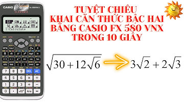 Tuyệt chiêu khai CĂN THỨC BẬC HAI bằng máy tính fx 580 VNX|Hướng dẫn sử dụng fx 580 VNX|Mai Tâm EDU