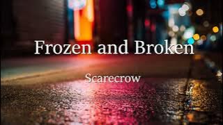 Frozen and Broken  –  Scarecrow