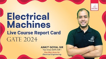 Electrical Machines Live Course Report Card | GATE 2024 | Ankit Goyal | One Man Army