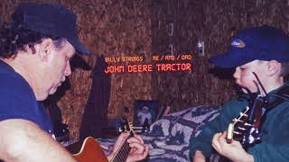 Video thumbnail of "Billy Strings - John Deere Tractor (Official Audio)  - ME/AND/DAD"