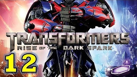 Transformers Rise of the Dark Spark Gameplay Walkthrough Part 12 Ending