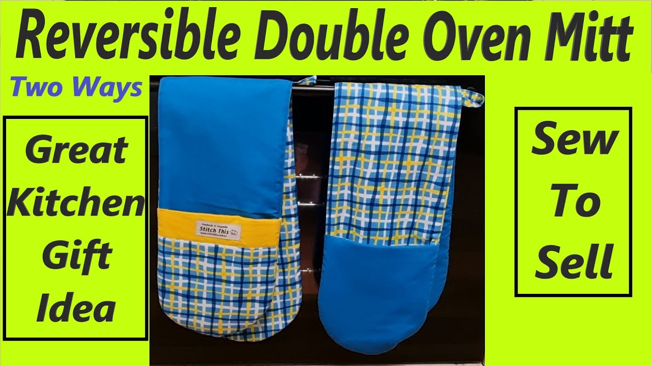 Sew to Sell Reversible Double Oven Mitt DIY Kitchen Gift Idea