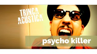 Psycho Killer - Cover by Trinca Acústica chords