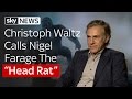 Christoph Waltz Calls Nigel Farage The "Head Rat"