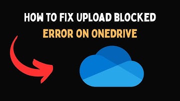 How to Fix Upload blocked error on OneDrive