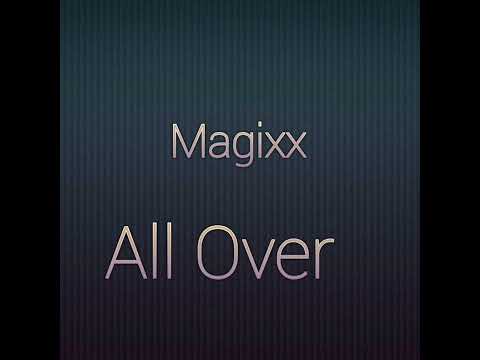 Magixx – All over (sped up)