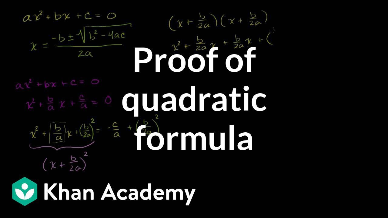 Proof Of The Quadratic Formula Algebra Video Khan Academy