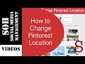 2015 Pinterest Tutorial - How to Change Pinterest Location