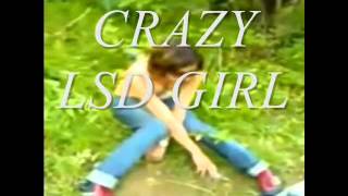 CRAZY LSD GIRL