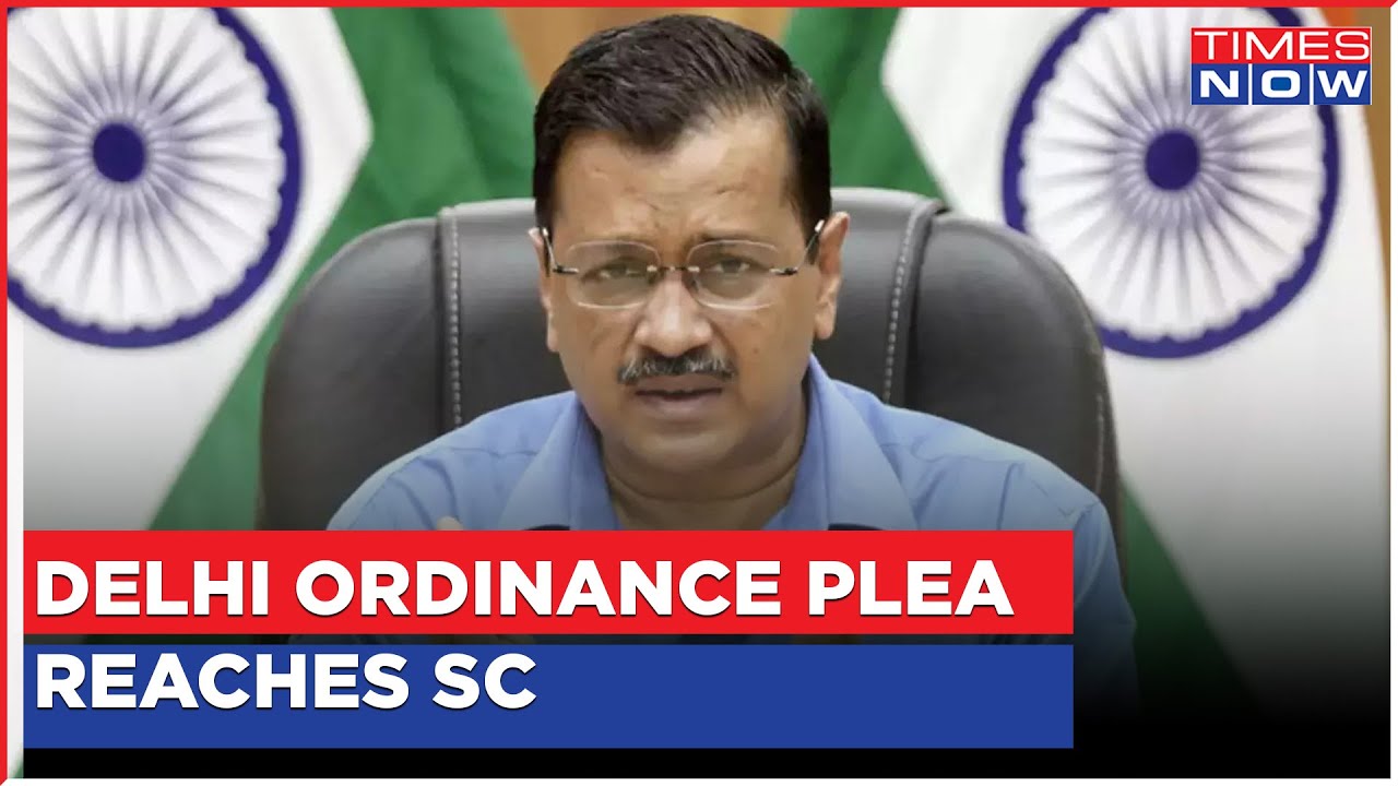 Delhi Ordinance Plea Reaches SC; Congress Extends Support To AAP | SC To Hear Kejriwal Govt's Plea