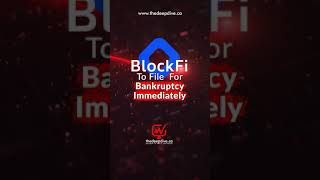 BlockFi To File For Bankruptcy Immediately