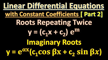 Linear Differential Equations with Constant Coefficients I Part 2 I Roots are repeated, Imaginary