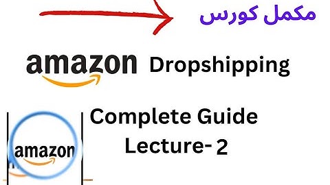 Amazon Dropshipping Free Course Lecture 02 | Ye Haraam ha | Amazon Free Course in Urdu