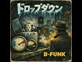 ドロップダウン　｜Raw Groove / Urban / Tokyo [B-FUNK]