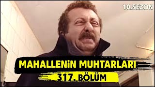 Mahallenin Muhtarları Temel Zor Durumda 317. Bölüm