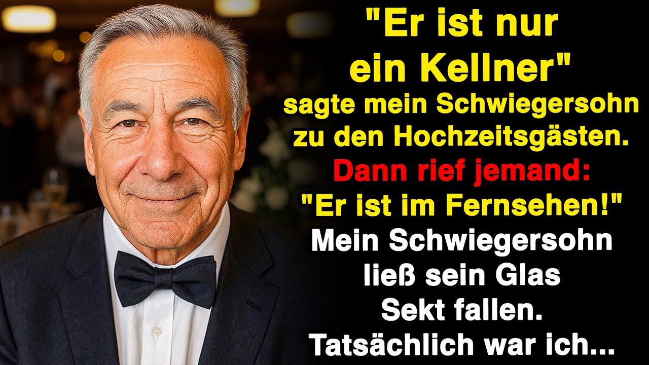 „Er ist nur ein Kellner“, sagte mein Schwiegersohn zu den Gästen. Dann sahen sie mich im TV!