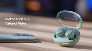 realme Buds Q2s | Tutorial Video
