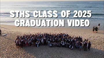 STHS CLASS OF 2025 GRADUATION VIDEO