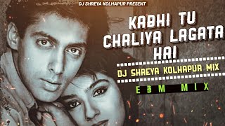 Kabhi Tu Chaliya Lagata Hai |  Remix DJ SHREYA KOLHAPUR MIX