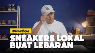 Rekomendasi 10 Sneakers Lokal Buat Lebaran 2024