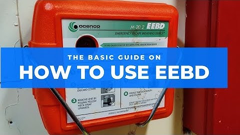 HOW TO USE EEBD (Emergency Escape Breathing Device? INCASE OF EMERGENCY