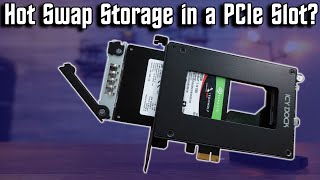 Hot Swap Storage in a PCIe Slots??? - IcyDock 2.5" SSD + PCIe Hotswap