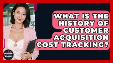 What Is The History Of Customer Acquisition Cost Tracking? - Founders Supporting Founders