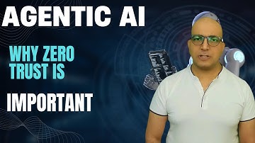 Agentic AI : Why Zero Trust Is Important