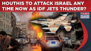 Houthis Threaten As Idf Jets Roar Over Yemen Israel To Burn Pro-Iran Rebels After War Pledge? Watch