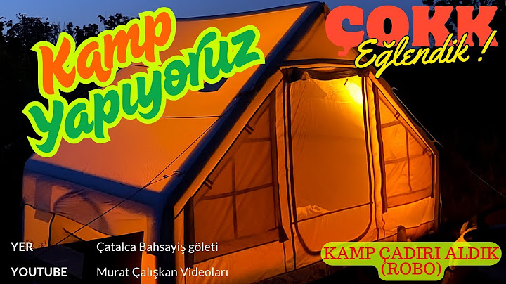 Yeni Çadırımızla Ev Konforunda Kamp Yaptık / Harika Bir Deneyim
