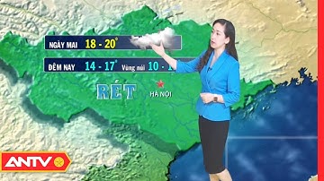 Dự Báo Thời Tiết Đêm Nay Và Sáng Mai | Thời Tiết Tối 22/11 | Thời Tiết Sáng Mai Ngày 23/11 | ANTV