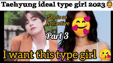 BTS TAEHYUNG IDEAL TYPE OF GIRL 2023 UPDATE part 3(skinship, idealdate, marriage&more) #btstaehyung