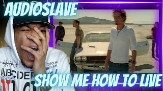 GOD OR FRANKENSTEIN? AUDIOSLAVE - SHOW ME HOW TO LIVE | REACTION