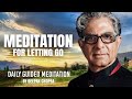 Meditation for letting go  daily guided meditation by deepak chopra