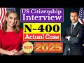 Actual U.S. Citizenship interview 2025, New N400 Naturalization Test 2025 (Hard Case).