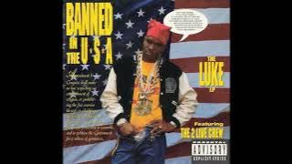 The 2 Live Crew - BANNED IN THE U.S.A. / THE LUKE LP [ FULL ALBUM ]