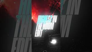 Highest In The Room Electranumb Edit