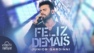 Junior Gardinni | Feliz Demais [Clipe Oficial]