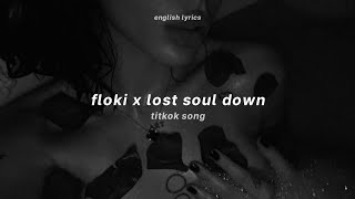 floki x lost soul down remix (english lyrics) (tiktok song) | JBCE x Floki