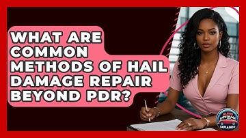 What Are Common Methods Of Hail Damage Repair Beyond PDR? - Auto Coverage Explained