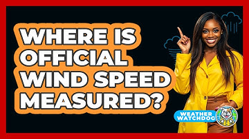 Where Is Official Wind Speed Measured?