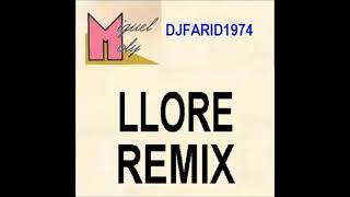 Llore Remix Miguel Moly X  DJFARID1974