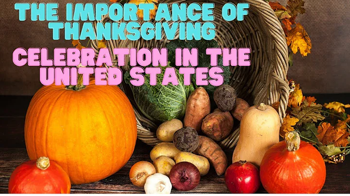 The Importance of Thanksgiving Celebration in The United States