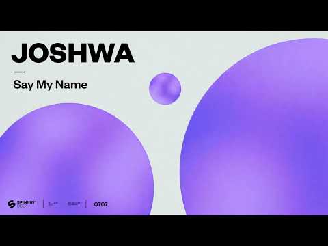 Joshwa Say My Name Official Audio