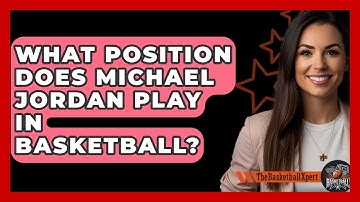 What Position Does Michael Jordan Play In Basketball? - The Basketball Xpert