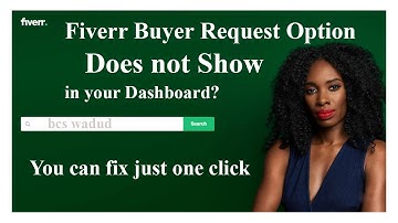 Fiverr Buyer Request Option Does not Show in your Dashboard | fix it just one click | bcs wadud