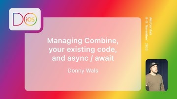 Managing Combine, your existing code, and async/await - Donny Wals - Do iOS 2022 (English)