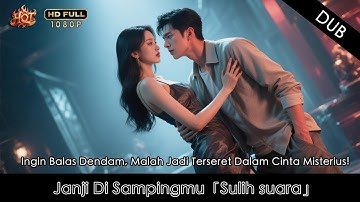 【sulih suara bahasa Indonesia】Dia Rencanakan Balas Dendam, Tapi Pria Ini Bikin Dia Terjebak!