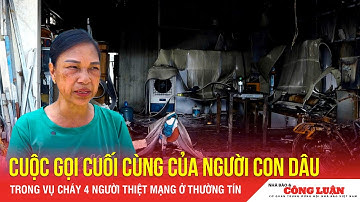 Vụ cháy 4 người tử vong ở Hà Nội: Cuộc gọi cuối cùng của người con dâu